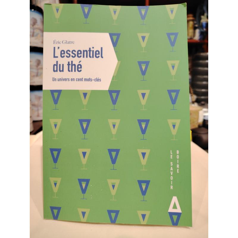 L'essentiel du thé - Un univers en cent mots clés